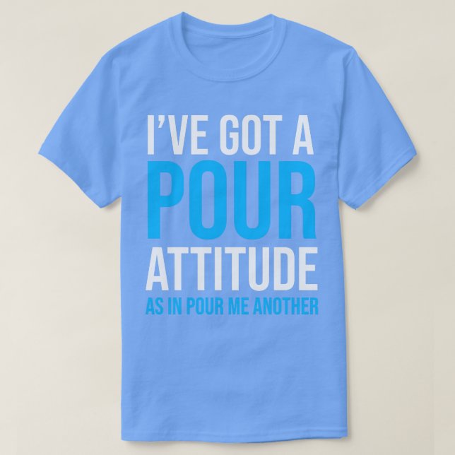 BÖR DRIVNA POUR ATTITUDE T SHIRT (Design framsida)