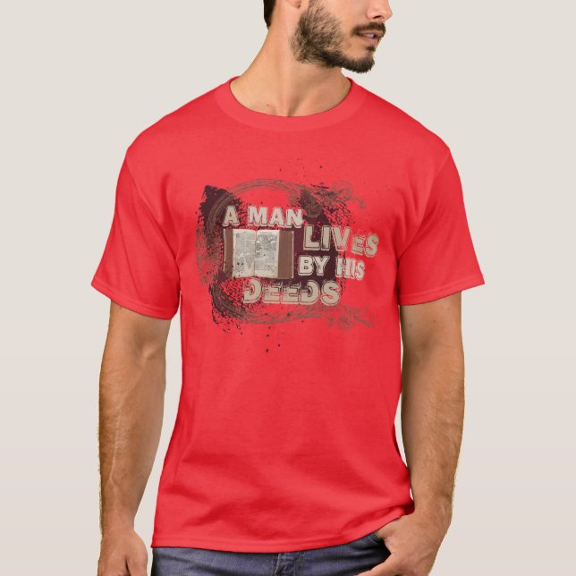 "Bor en man vid hans gärningar ", Tee Shirt (Framsida)