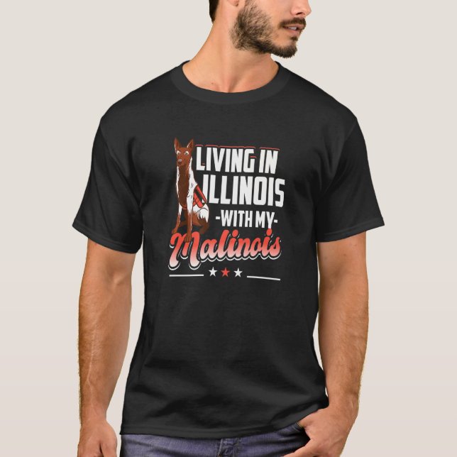 bor i Illinois med min Malinois Malinois Hund T Shirt (Framsida)