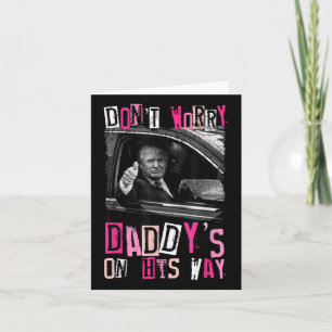Bör inte oroa Daddys på hans sätt på den underbara Kort