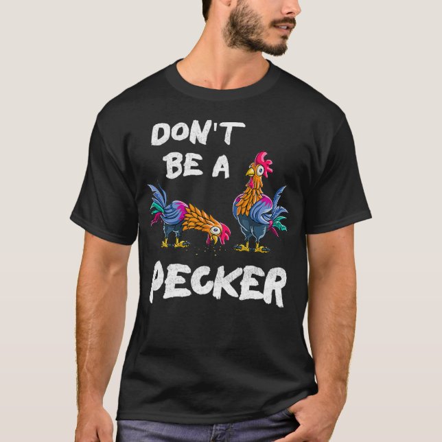 Bör inte vara en Pecker Chickens-bonde-gåva (2) T Shirt (Framsida)