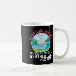 Bora Bora Cruise Skapar minnen tillsammans 2025 Su Kaffemugg