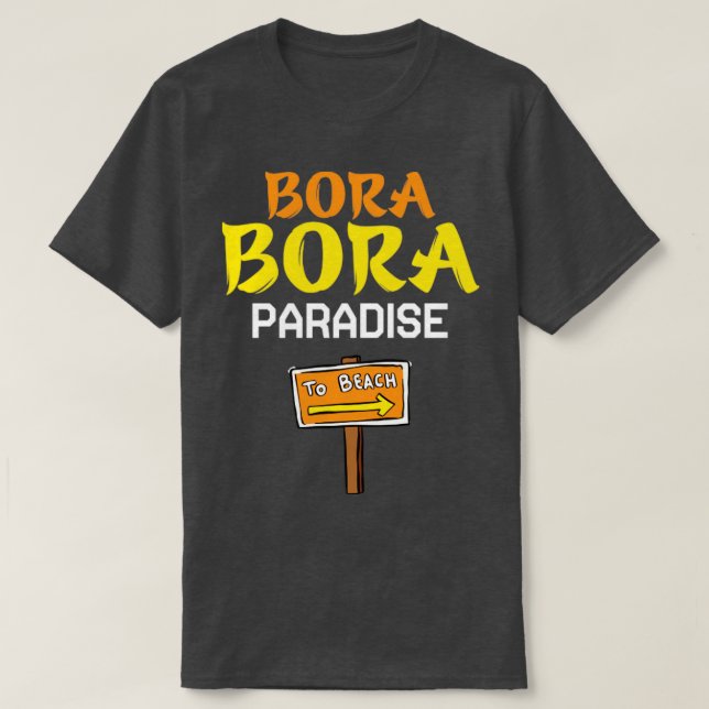 Bora bora-stranden älskare-paradis t shirt (Design framsida)