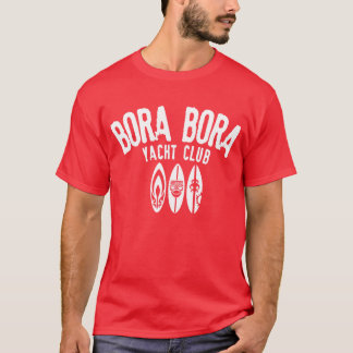 Bora Bora yacht club T Shirt