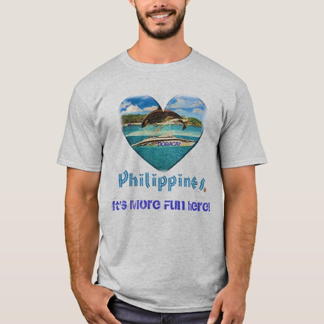 Boracay Philippines, mer roligt i Filippinerna T Shirt (Framsida)