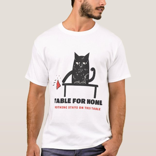 Bord för ingen katt slår ner mugg t shirt (Framsida)