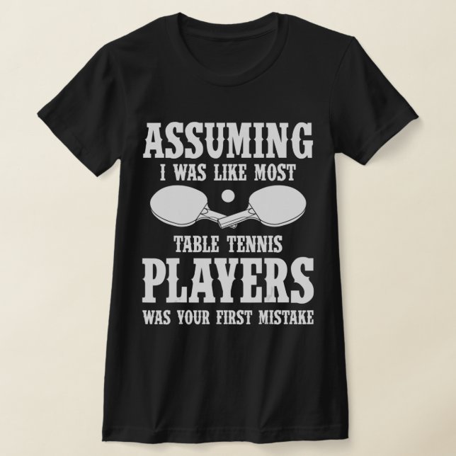 Bord Tennis Apparel Underbar Roligt Tennis Players T Shirt (Laydown)