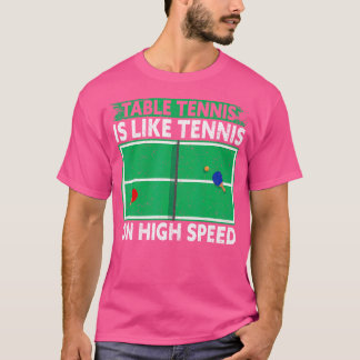 Bord tennis är som tennis på High Speed Funny Ta T Shirt