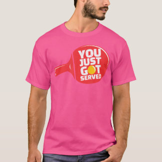 Bord Tennis Du Har betjänade Funny Ping Pong T Shirt