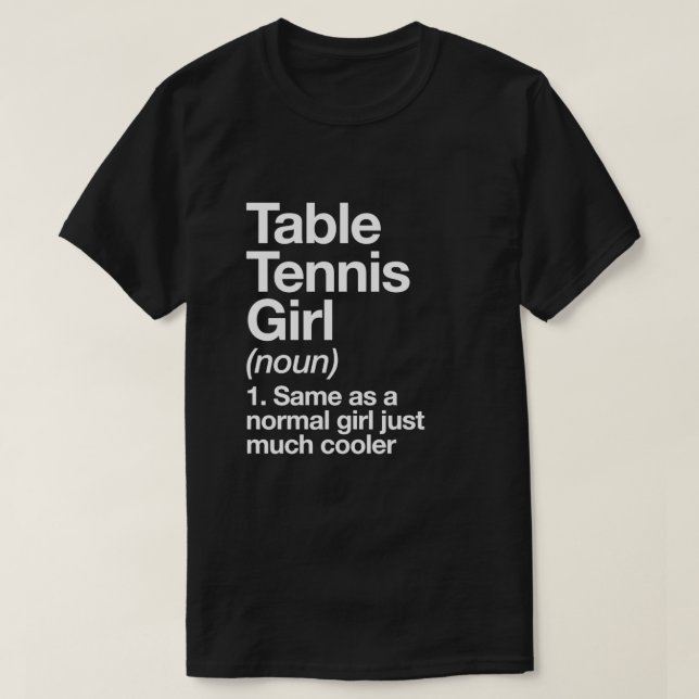 Bord Tennis Girl Definition Funny Sassy Sports De T Shirt (Design framsida)