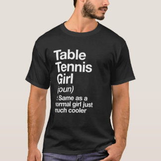 Bord Tennis Girl Definition Funny Sassy Sports De T Shirt