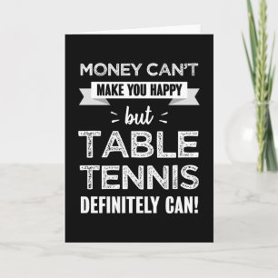 Bord tennis gör dig till lycklig Funny Gift Kort