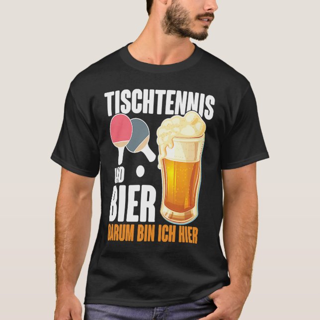 Bord Tennis och Bier Dum Ich här som säger alkohol T Shirt (Framsida)