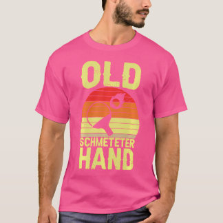 Bord Tennis Old Schmetter Hand Funny Ping Pong Pl T Shirt