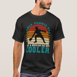 Bord tennis Pappa som ett vanligt Pappa men kylare T Shirt