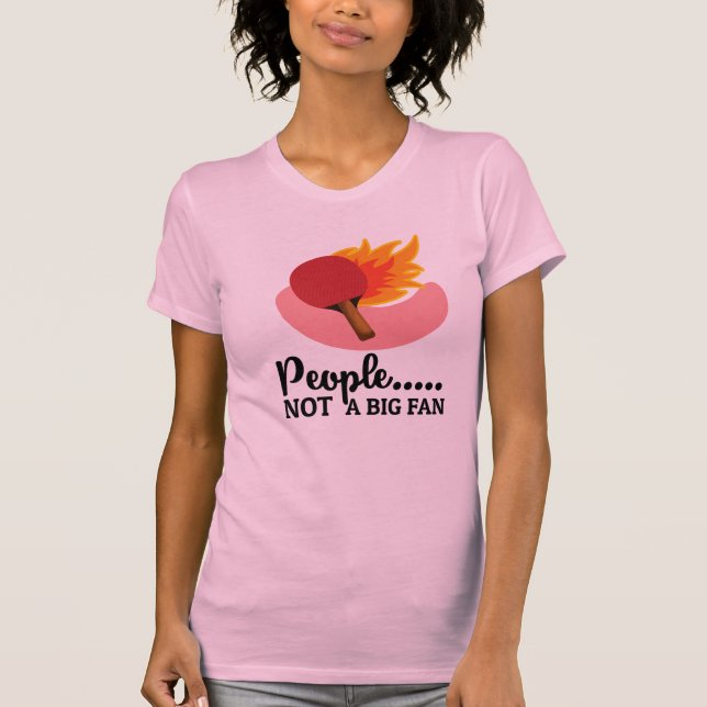 Bord Tennis People not big fläkt Ping Pong T Shirt (Framsida)
