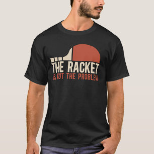 Bord tennis Player Racket är inte problemet T Shirt