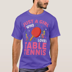 Bord tennis Sports Älskare Bara en flicka som Kärl T Shirt