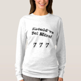 Borde ha satsat mer T-shirt (Långärmad)