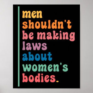 Borde inte Skapar lagar om kvinnans kroppar Poster