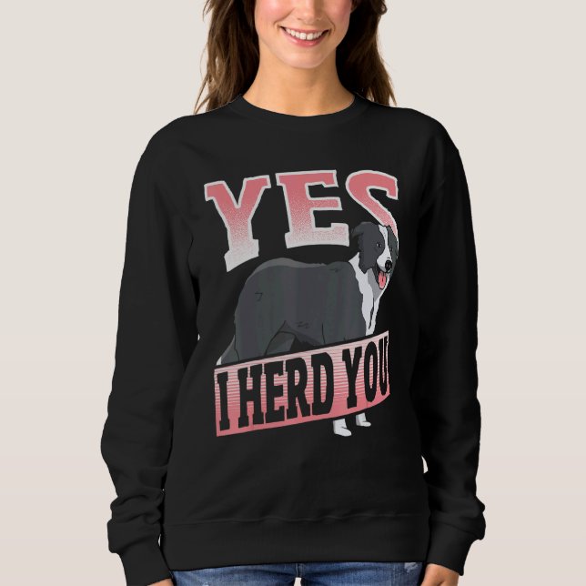 Border Collie I Herd You T Shirt (Framsida)