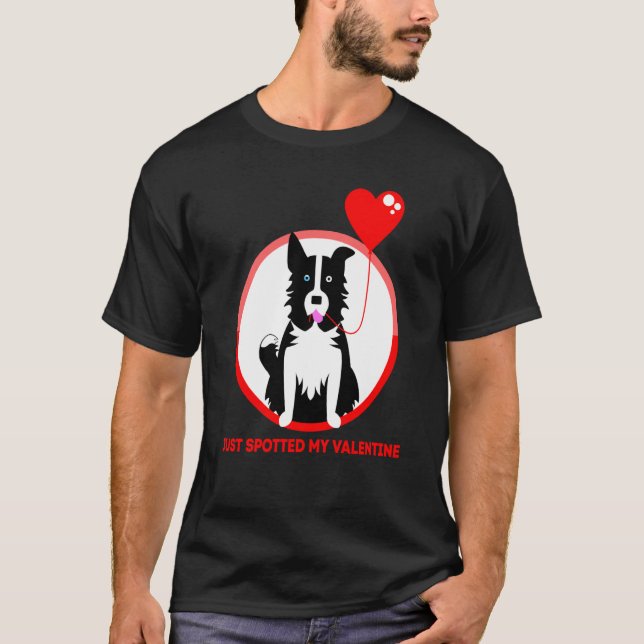 Border Collie Just spotted my Valentine T Shirt (Framsida)