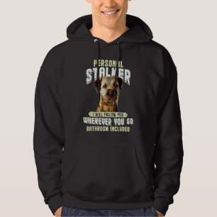 Border Terrier Personlig Stalker Jag Kommer Att Fö Hoodie