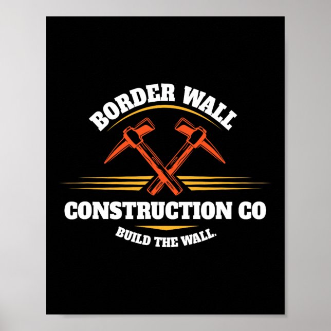 Border Wall Construction Co Bygg Muren Pro Tru Poster (Framsidan)