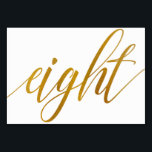 Bordsnummer - Luxe Typography (Faux Gold Foil) 8<br><div class="desc">Bordsnummer 8: Det här kalligrafikortet för luxe-eleganten är inställt i en faux guld-bordsnummer. VIKTIGT: Det utseende på folie som visas är en tryckt effekt. Det är ingen riktig folie. Om du inte vill ha den här effekten kan du ta bort den på följande sätt: 1) Klicka på "Anpassa ytterligare". 2)...</div>