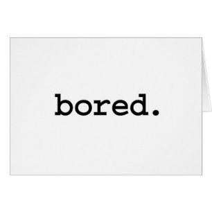 bored. hälsningskort