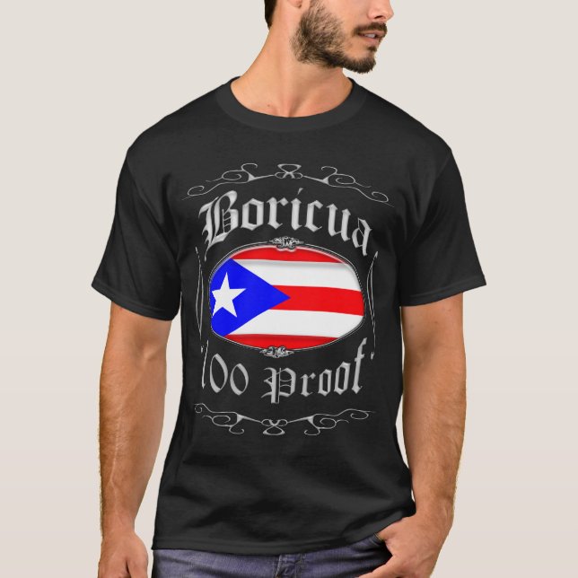 Boricua 100 Proof2 T Shirt (Framsida)