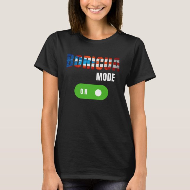 Boricua mode is on boricua pride t shirt (Framsida)