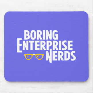 Boring Enterprise Nerds Mousepad Musmatta