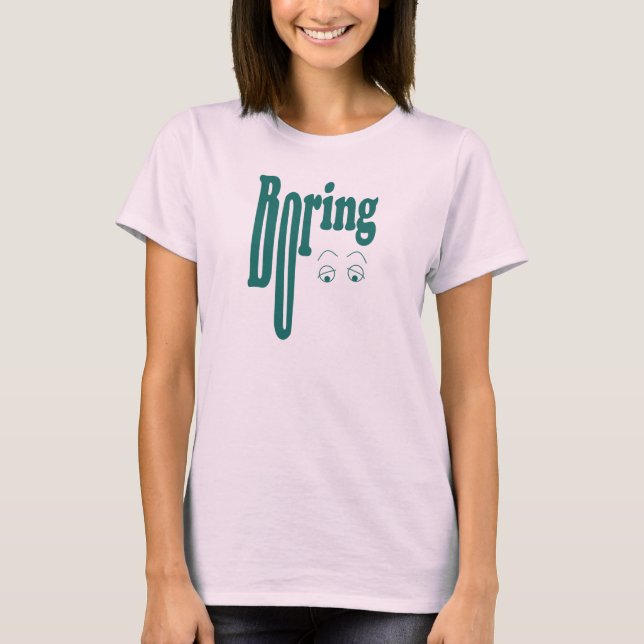Boring T Shirt (Framsida)