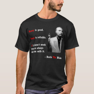 Boris the Blade T Shirt