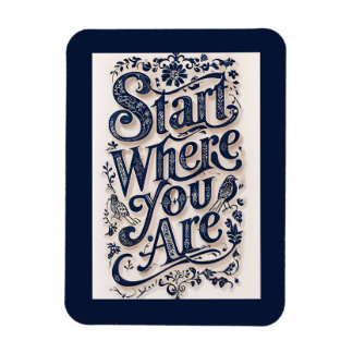 Börja där du är dekorativ typografi magnet