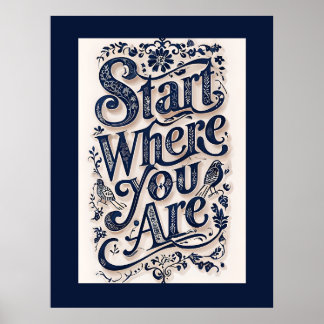 Börja där du är dekorativ typografi poster