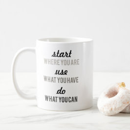 börja där du är en motiveringscitat kaffemugg