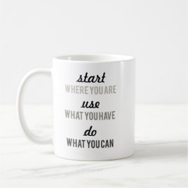 börja där du är en motiveringscitat kaffemugg