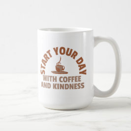 Börja din dag med kaffe och vänlighet-mugg kaffemugg