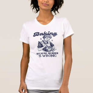 BÖRJA EFTERSOM MURDER ÄR FEL T SHIRT