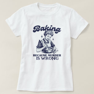 BÖRJA EFTERSOM MURDER ÄR FEL T SHIRT