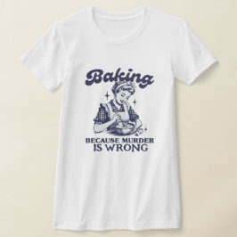 BÖRJA EFTERSOM MURDER ÄR FEL T SHIRT
