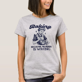 BÖRJA EFTERSOM MURDER ÄR FEL T SHIRT