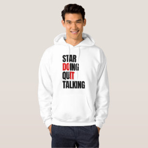 Börja göra,Sluta prata Hoodie