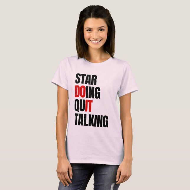 Börja Göra, Sluta Prata    T Shirt (Hel framsida)