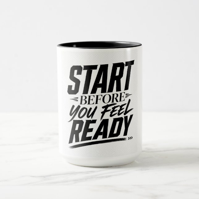 Börja innan du känner dig redo Motivationscitat Mugg (Center)