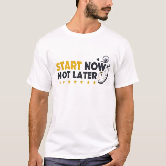 Börja nu, senast t shirt
