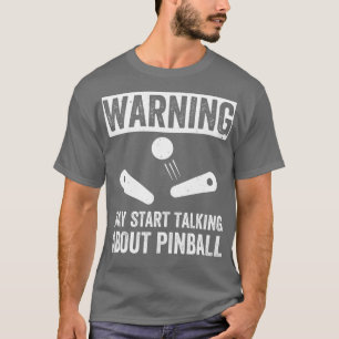 Börja prata om Pinball Maskiner Arcade Funny T Shirt