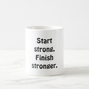 Börja starkt. Avsluta starkare. Kaffemugg